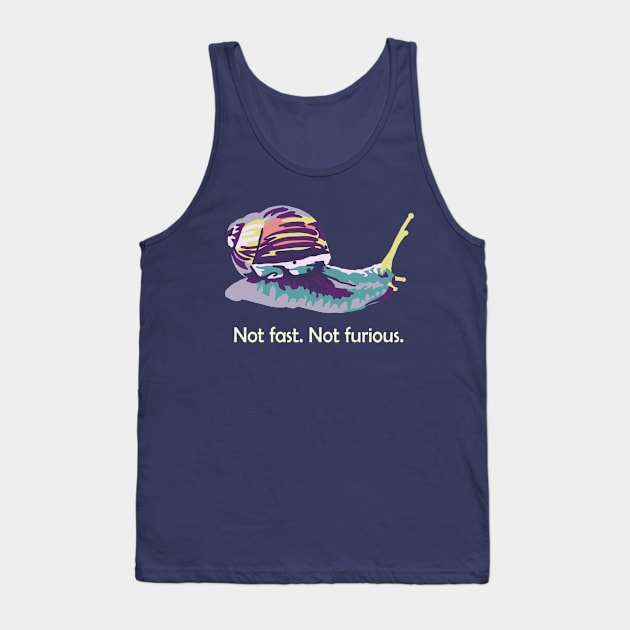 Not Fast. Not Furious. Tank Top by Slightly Unhinged